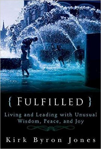 The cover of Fulfilled: Living and Leading With Unusual Wisdom, Peace, and Joy Here