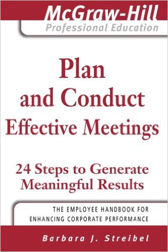 The cover of Plan and Conduct Effective Meetings: 24 Steps to Generate Meaningful Results Here