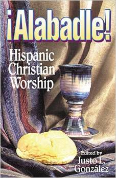 The cover of ¡Alabadle! Hispanic Christian Worship Here