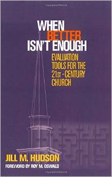 The cover of When Better Isn't Enough: Evaluation Tools for the 21st Century Church Here