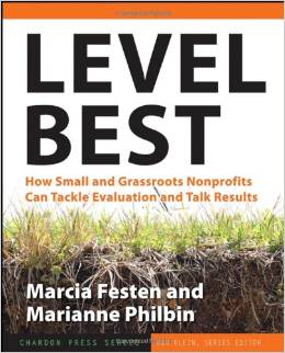 The cover of Level Best: How Small and Grassroots Nonprofits Can Tackle Evaluation and Talk Results Here