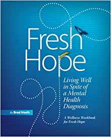 The cover of Fresh Hope: Living Well in Spite of a Mental Health Diagnosis Here